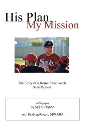 His Plan, My Mission: The Story of a Hometown Coach
