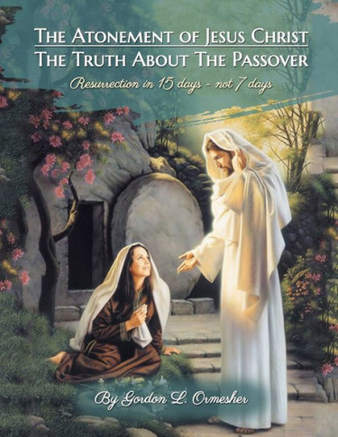 The Atonement of Jesus Christ: The Truth about the Passover