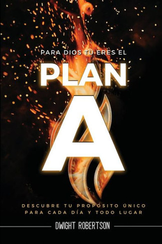 Para Dios Tu&#769; Eres El Plan A