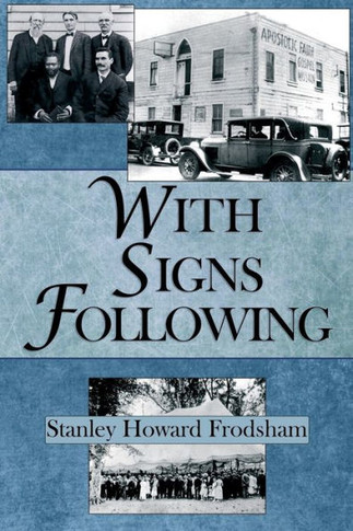 With Signs Following: The Story of the Pentecostal Revival in the Twentieth Century