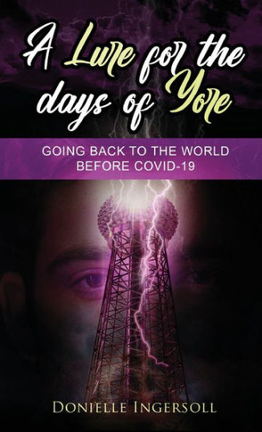 A Lure for the Days of Yore: Going back to the world before COVID-19 - Large Print