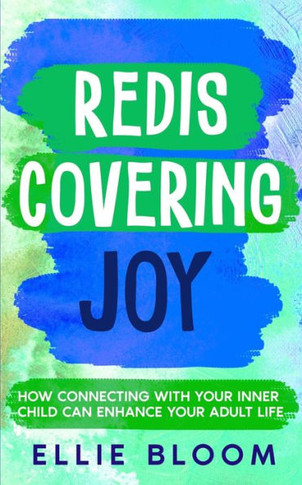 Rediscovering Joy: How Connecting with Your Inner Child Can Enhance Your Adult Life