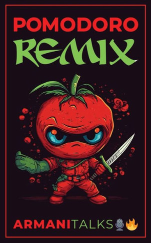 Pomodoro Remix: Una gu? para principiantes sobre la t?nica Pomodoro, la gesti? del tiempo y la superaci? de la procrastinaci? (Sp