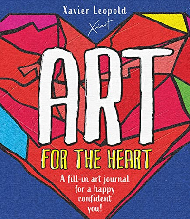 Art For The Heart: A Fill-In Journal For Wellness Through Art