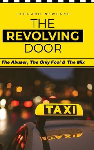The Revolving Door: The Abuser, The Only Fool & The Mix