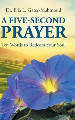 A Five-Second Prayer: Ten Words to Redeem Your Soul