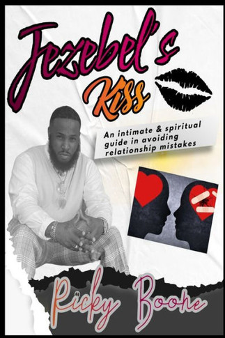 Jezebel's Kiss: An intimate & spiritual guide in avoiding relationship mistakes
