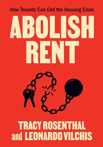 Abolish Rent: How Tenants Can End the Housing Crisis