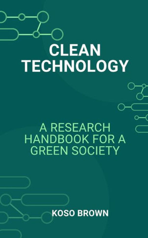 Clean Technology: A Research Handbook for a Green Society