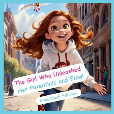 The Girl Who Unleashed Her Potentials and Flew! - Large Print
