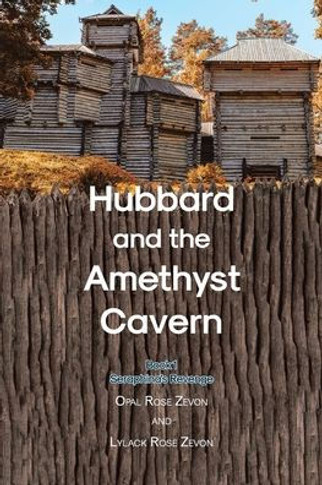 Hubbard and the Amethyst Cavern: Book 1 Seraphina's Revenge