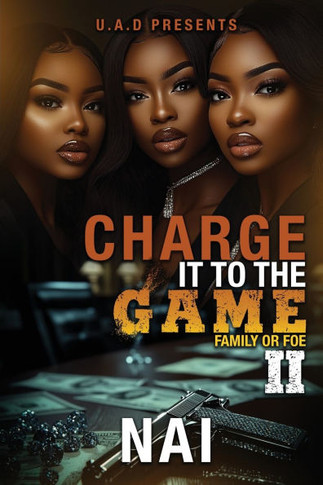 Charge It To The Game 2: Family or Foe