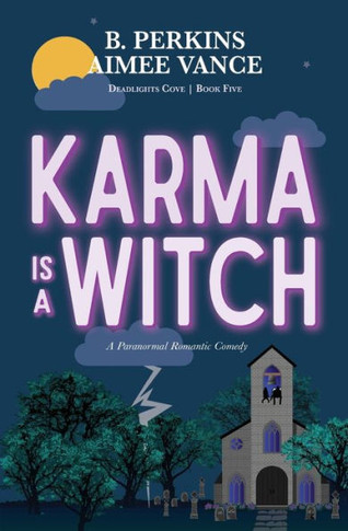 Karma is a Witch: Deadlights Cove, #5: Deadlights Cove #5