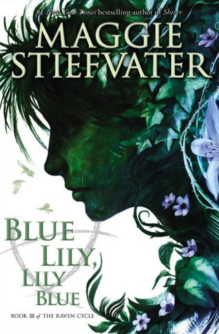 Blue Lily, Lily Blue (The Raven Cycle)