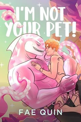 I'm Not Your Pet! MM Alien Romance