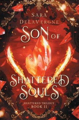 Son of Shattered Souls: Book Two in the Shattered Trilogy