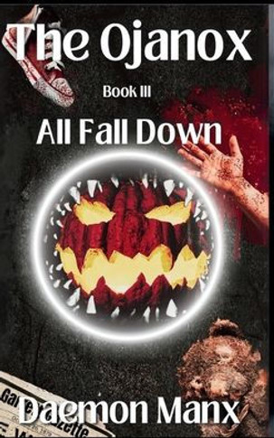 The Ojanox III: All Fall Down