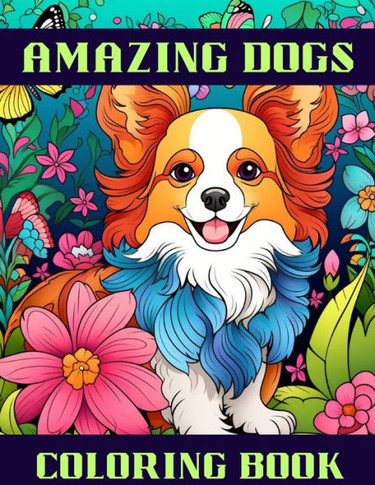 Amazing Dogs: Coloring Book