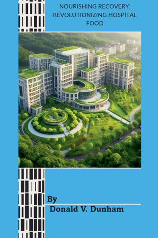 Nourishing Recovery: Revolutionizing Hospital Food