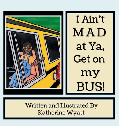 I Ain't Mad at Ya: Get on my Bus