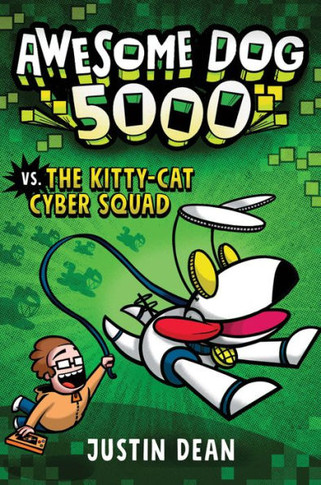 Awesome Dog 5000 Vs. The Kitty-Cat Cyber Squad (Book 3) - 9780593172827