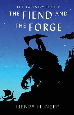 The Fiend and the Forge: Book Three of The Tapestry