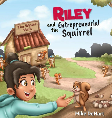 Riley and the Entrepreneurial Squirrel