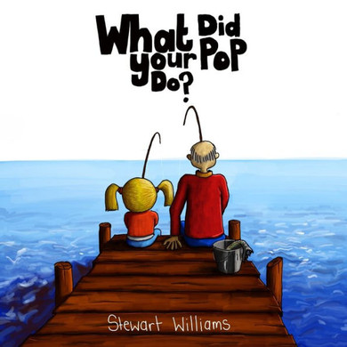 What Did Your Pop Do?