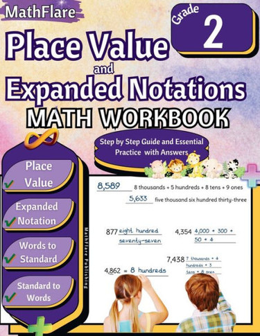 Place Value and Expanded Notations Math Workbook 2nd Grade: Place Value Grade 2, Expanded and Standard Notations with Answers