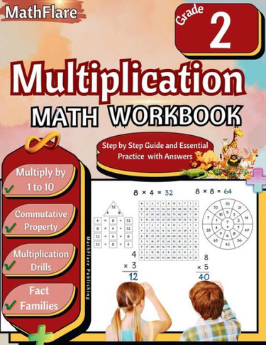Multiplication Math Workbook 2nd Grade: Multiplication Grade 2, Multiplication Practice Single Digit for Kids, Multiplication Games, Drills and Fact F