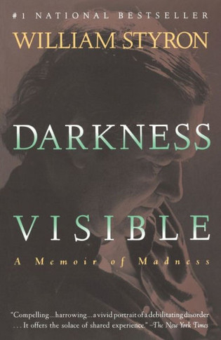 Darkness Visible: A Memoir Of Madness