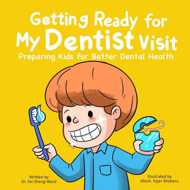 Getting Ready for My Dentist Visit: Dentist Book for Kids, Kids Book About Dentists, Kids Book About Brushing Teeth, Brushing Teeth Book for Kids, Den