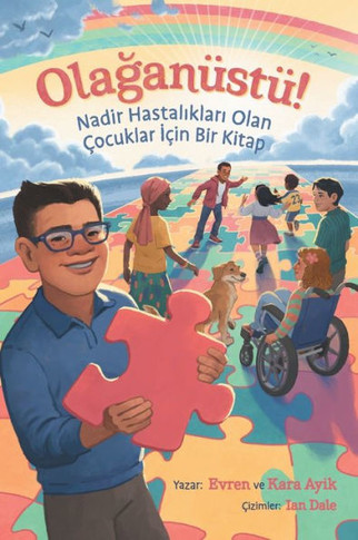 Olağan?t? Nadir Hastalıkları Olan ?cuklar İ?n Bir Kitap