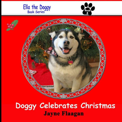 Doggy Celebrates Christmas (Ella The Doggy)