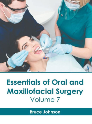 Essentials of Oral and Maxillofacial Surgery: Volume 7