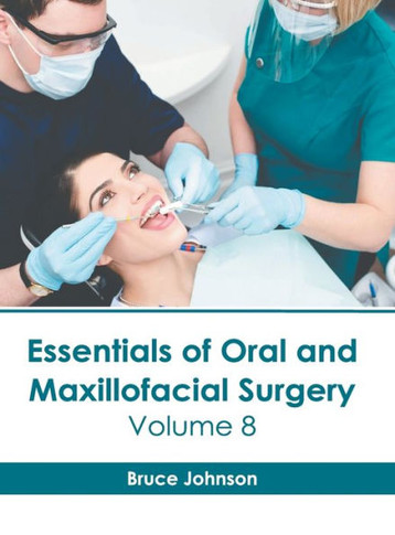 Essentials of Oral and Maxillofacial Surgery: Volume 8