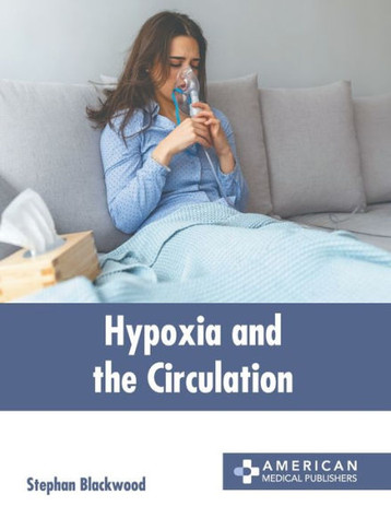 Hypoxia and the Circulation