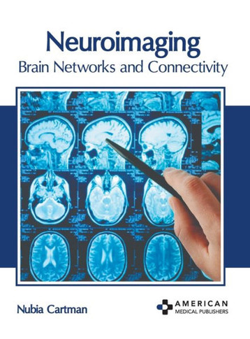 Neuroimaging: Brain Networks and Connectivity