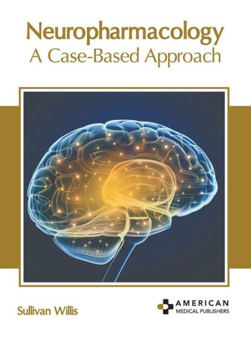 Neuropharmacology: A Case-Based Approach