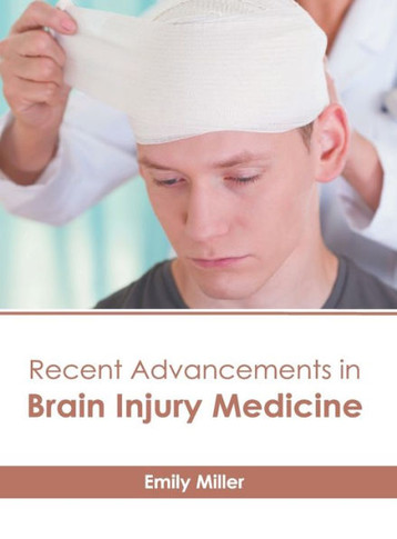 Recent Advancements in Brain Injury Medicine