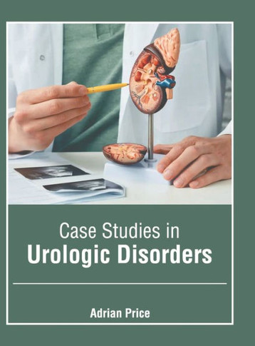 Case Studies in Urologic Disorders