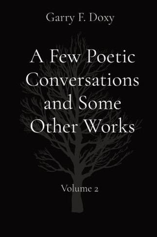 A Few Poetic Conversations and Some Other Works: Volume 2