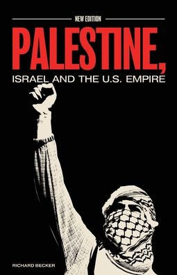 Palestine, Israel, and the US Empire