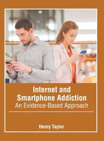 Internet and Smartphone Addiction: An Evidence-Based Approach