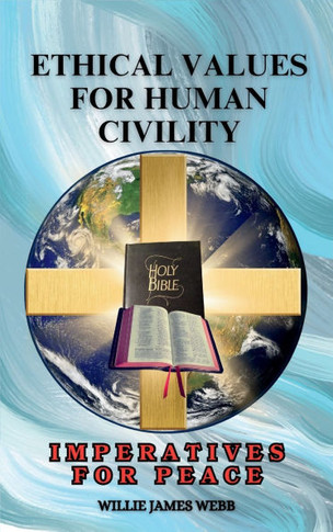 Ethical Values For Human Civility: Imperatives For Peace - Large Print