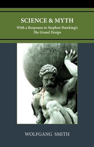 Science and Myth: With a Response to Stephen Hawking's The Grand Design