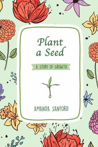 Plant a Seed: A Story of Growth