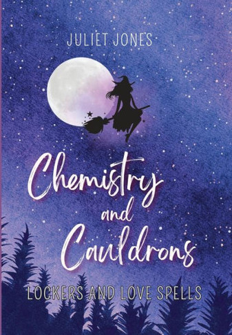 Chemistry and Cauldrons: A Sweet High School Witchy Romance