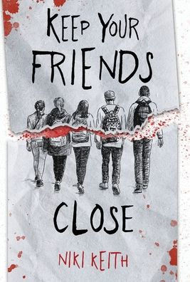 Keep Your Friends Close: A Gritty YA Crime Thriller