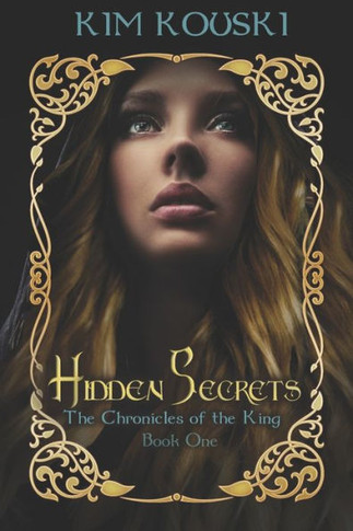 Hidden Secrets: The Chronicles Of The King Book One